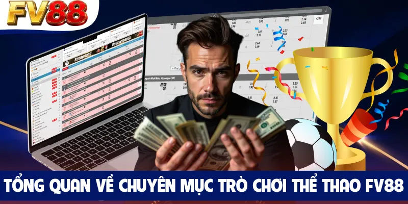 Tổng quan về chuyên mục trò chơi thể thao FV88